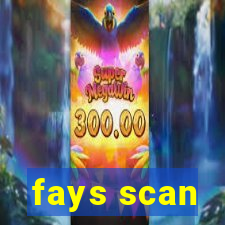 fays scan